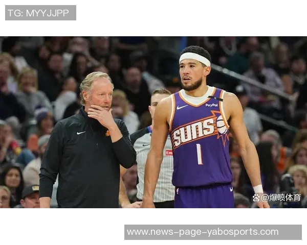 太阳主帅称赞布克表现出色并表示将提升队友状态以求更好表现